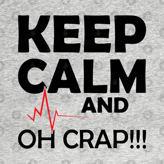 Nurse - Keep Calm and Oh Crap by KC Happy Shop